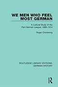 E-Book (epub) We Men Who Feel Most German von Roger Chickering