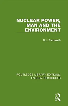 E-Book (epub) Nuclear Power, Man and the Environment von R. J. Pentreath