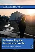 E-Book (epub) Understanding the Humanitarian World von Daniel Maxwell, Kirsten Gelsdorf
