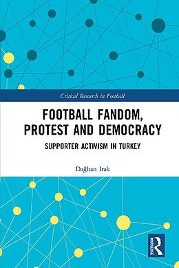E-Book (epub) Football Fandom, Protest and Democracy von Daghan Irak