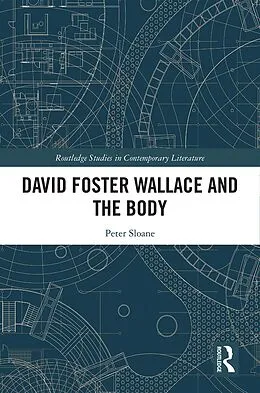 E-Book (epub) David Foster Wallace and the Body von Peter Sloane