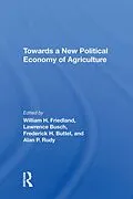 E-Book (epub) Towards A New Political Economy Of Agriculture von William H Friedland
