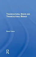 E-Book (epub) Transcultural Space And Transcultural Beings von David Tomas