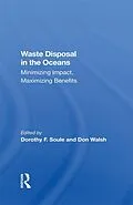 E-Book (epub) Waste Disposal In The Oceans von Dorothy Soule