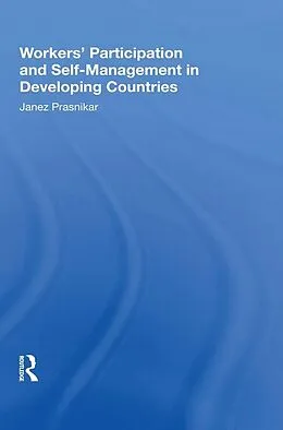 E-Book (epub) Workers' Participation And Self-management In Developing Countries von Janez Prasnikar