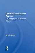 E-Book (epub) Understanding Soviet Politics von Cyril E. Black