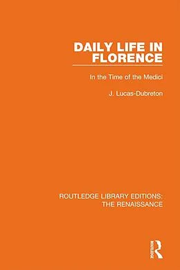E-Book (epub) Daily Life in Florence von J. Lucas-Dubreton