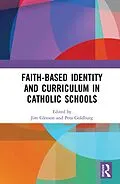 E-Book (epub) Faith-based Identity and Curriculum in Catholic Schools von 