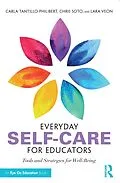 E-Book (epub) Everyday Self-Care for Educators von Carla Tantillo Philibert, Christopher Soto, Lara Veon