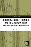 E-Book (pdf) Organisational Learning and the Modern Army von Tom Dyson