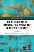 E-Book (pdf) The Mechanisms of Racialization Beyond the Black/White Binary von 