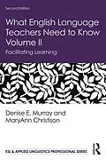 PDF What English Language Teachers Need to Know Volume II von Denise E. Murray, Maryann Christison