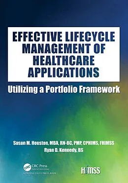 E-Book (pdf) Effective Lifecycle Management of Healthcare Applications von Susan Houston, Ryan Kennedy