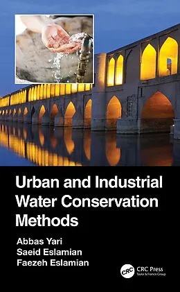E-Book (pdf) Urban and Industrial Water Conservation Methods von Abbas Yari, Saeid Eslamian, Faezeh Eslamian