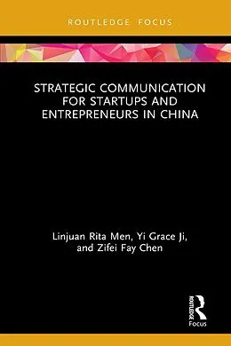 E-Book (epub) Strategic Communication for Startups and Entrepreneurs in China von Linjuan Rita Men, Yi Grace Ji, Zifei Fay Chen
