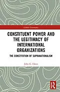 E-Book (epub) Constituent Power and the Legitimacy of International Organizations von John G. Oates