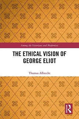 E-Book (epub) The Ethical Vision of George Eliot von Thomas Albrecht