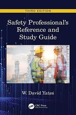 E-Book (pdf) Safety Professional's Reference and Study Guide, Third Edition von W. David Yates