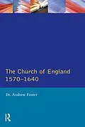 E-Book (epub) Church of England 1570-1640,The von Andrew Foster