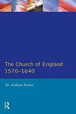 E-Book (epub) Church of England 1570-1640,The von Andrew Foster