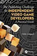 E-Book (pdf) The Publishing Challenge for Independent Video Game Developers von Odile Limpach