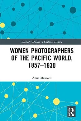 E-Book (epub) Women Photographers of the Pacific World, 1857-1930 von Anne Maxwell