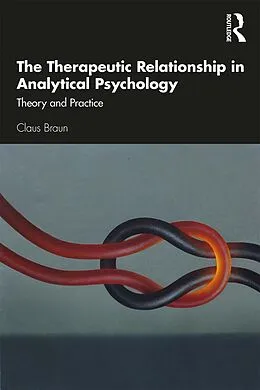 E-Book (pdf) The Therapeutic Relationship in Analytical Psychology von Claus Braun