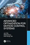 E-Book (pdf) Advanced Optimization for Motion Control Systems von Jun Ma, Xiaocong Li, Kok Kiong Tan