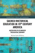 PDF Sacred Rhetorical Education in 19th Century America von Michael-John Depalma