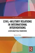 E-Book (epub) Civil-Military Relations in International Interventions von Karsten Friis
