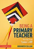 E-Book (pdf) Being a Primary Teacher von Bronwen Cullum