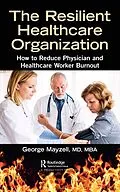 E-Book (epub) The Resilient Healthcare Organization von George Mayzell MD MBA