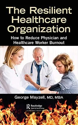 E-Book (epub) The Resilient Healthcare Organization von George Mayzell MD MBA