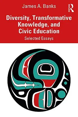 E-Book (pdf) Diversity, Transformative Knowledge, and Civic Education von James A. Banks