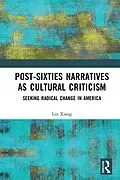 E-Book (epub) Post-Sixties Narratives as Cultural Criticism von Lin Xiang