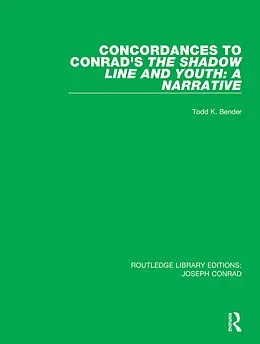 E-Book (pdf) Concordances to Conrad's The Shadow Line and Youth: A Narrative von Todd K. Bender