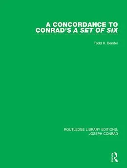 E-Book (pdf) A Concordance to Conrad's A Set of Six von Todd K. Bender
