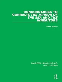 E-Book (pdf) Concordances to Conrad's The Mirror of the Sea and, The Inheritors von Todd K. Bender