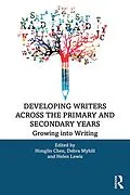E-Book (epub) Developing Writers Across the Primary and Secondary Years von 