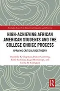 E-Book (pdf) High Achieving African American Students and the College Choice Process von Thandeka K. Chapman, Frances Contreras, Eddie Comeaux