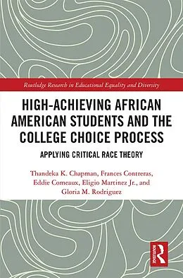 E-Book (epub) High Achieving African American Students and the College Choice Process von Thandeka K. Chapman, Frances Contreras, Eddie Comeaux