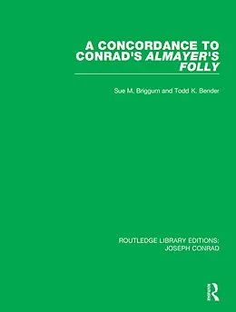 E-Book (pdf) A Concordance to Conrad's Almayer's Folly von Sue M. Briggum, Todd K. Bender