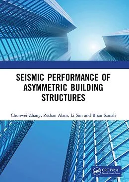E-Book (epub) Seismic Performance of Asymmetric Building Structures von Chunwei Zhang, Zeshan Alam, Li Sun
