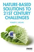 E-Book (epub) Nature-Based Solutions to 21st Century Challenges von Robert C. Brears