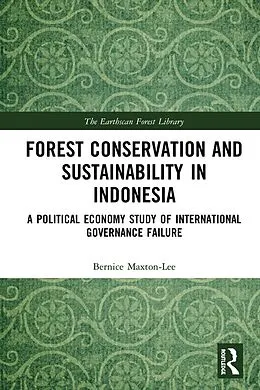 E-Book (pdf) Forest Conservation and Sustainability in Indonesia von Bernice Maxton-Lee