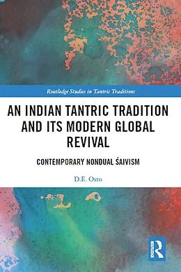 E-Book (pdf) An Indian Tantric Tradition and Its Modern Global Revival von D. E. Osto
