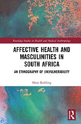 E-Book (pdf) Affective Health and Masculinities in South Africa von Hans Reihling