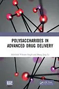 E-Book (pdf) Polysaccharides in Advanced Drug Delivery von Akhilesh Vikram Singh, Bang-Jing Li