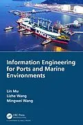 E-Book (pdf) Information Engineering for Ports and Marine Environments von Lin Mu, Lizhe Wang, Mingwei Wang