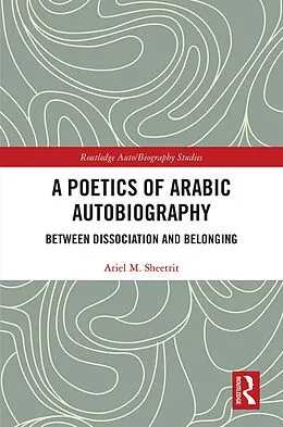 E-Book (pdf) A Poetics of Arabic Autobiography von Ariel M. Sheetrit